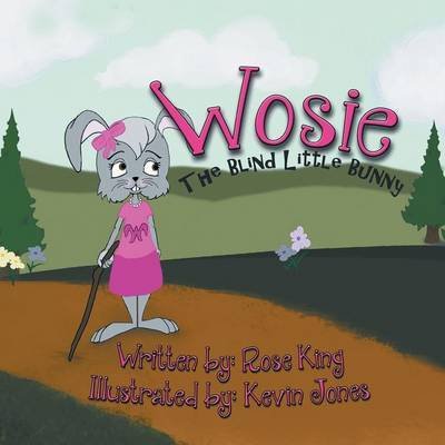 Cover for Rose King · Wosie the Blind Little Bunny (Paperback Book) (2013)