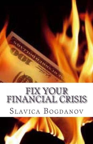 Cover for Slavica Bogdanov · Fix Your Financial Crisis (Pocketbok) (2012)