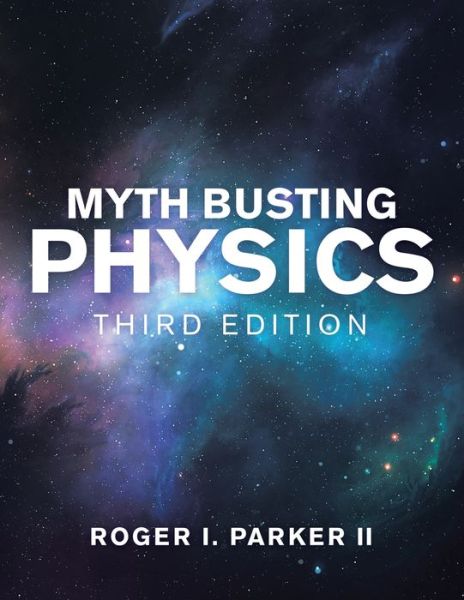 Cover for II Roger I Parker · Myth Busting Physics (Paperback Book) (2020)