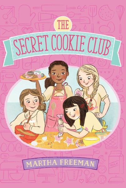 Cover for Martha Freeman · The Secret Cookie Club (Book) [First edition. edition] (2016)