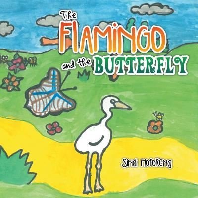 Cover for Sindi Mofokeng · The Flamingo and the Butterfly (Taschenbuch) (2015)