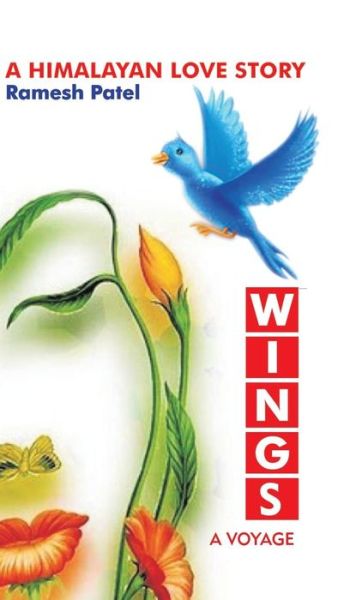 Cover for Ramesh Patel · Wings: a Voyage (Hardcover Book) (2014)