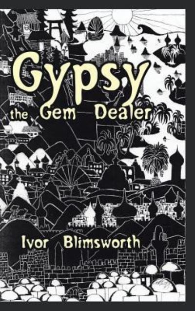 Cover for Ivor Blimsworth · Gypsy the Gem Dealer (Hardcover Book) (2016)