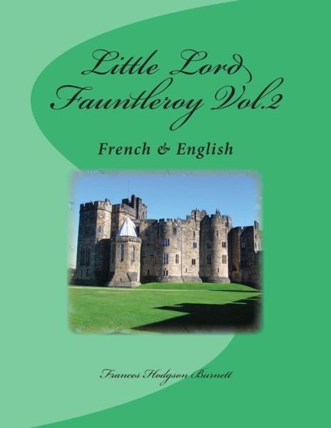 Cover for Frances Hodgson Burnett · Little Lord Fauntleroy Vol.2: French &amp; English (Paperback Book) (2013)
