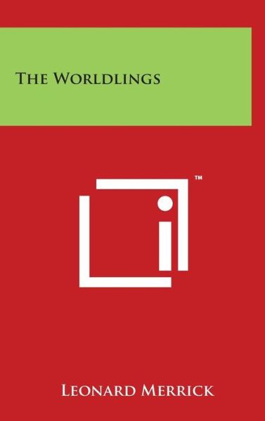 Cover for Leonard Merrick · The Worldlings (Hardcover Book) (2014)