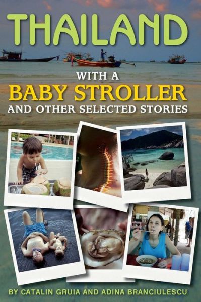 Cover for Catalin Gruia · Thailand with a Baby Stroller: and Other Selected Stories (Paperback Book) (2013)