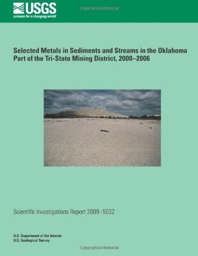 Cover for U.s. Department of the Interior · Selected Metals in Sediments and Streams in the Oklahoma Part of the Tri-state Mining District, 2000?2006 (Pocketbok) (2014)