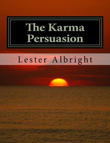 Cover for Lester Albright · The Karma Persuasion: a Personal Walk Through the Experiences of a Nationwide Plague (Paperback Book) (2014)