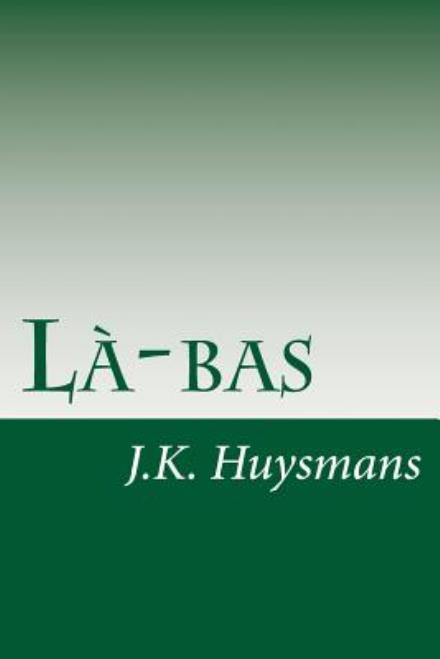 Cover for J K Huysmans · La-bas (Paperback Book) (2014)