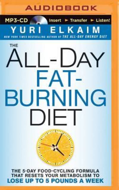 Cover for Yuri Elkaim · All-Day Fat-Burning Diet, The (MP3-CD) (2016)