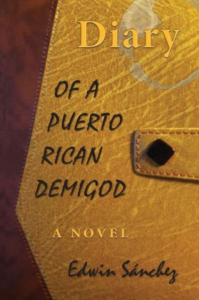Cover for Edwin Sanchez · Diary of a Puerto Rican Demigod (Taschenbuch) (2015)
