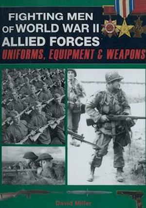 Cover for David Miller · Fighting Men of World War II - Allied Forces: Uniforms, Equipment, and Weapons (Paperback Book) (2025)