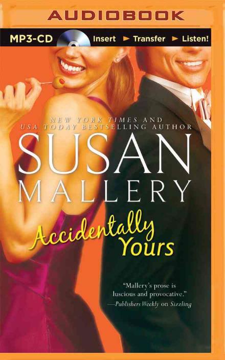 Cover for Susan Mallery · Accidentally Yours (MP3-CD) (2015)