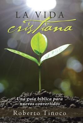 Cover for Roberto Tinoco · La vida cristiana (Hardcover Book) (2017)