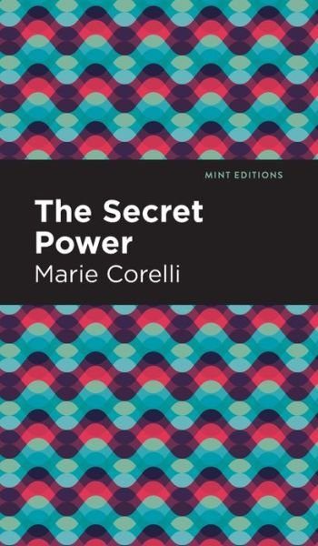 Cover for Marie Corelli · The Secret Power - Mint Editions (Hardcover Book) (2021)