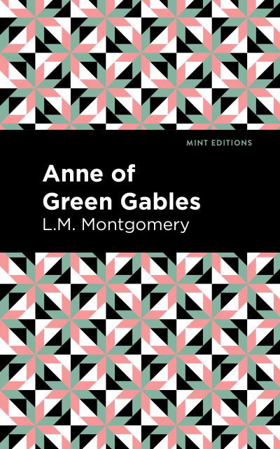 Cover for L. M. Montgomery · Anne of Green Gables - Mint Editions (Pocketbok) (2020)