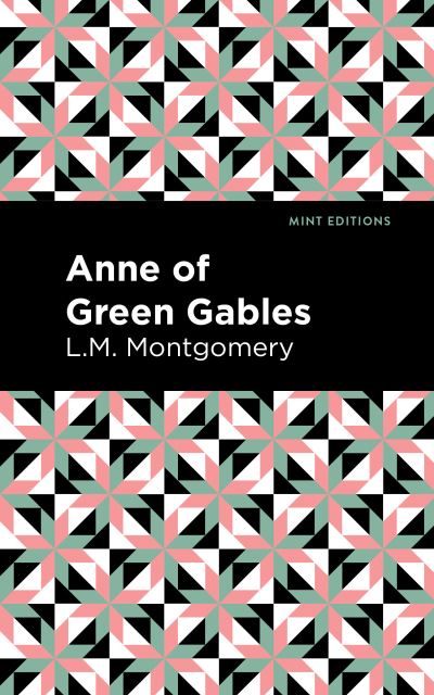 Cover for L. M. Montgomery · Anne of Green Gables - Mint Editions (Paperback Bog) (2020)