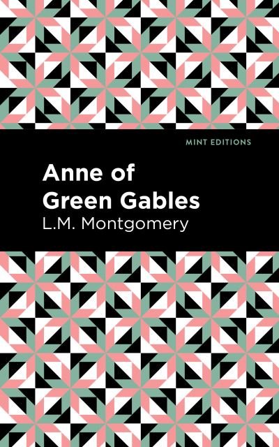 Cover for L. M. Montgomery · Anne of Green Gables - Mint Editions (Paperback Book) (2020)