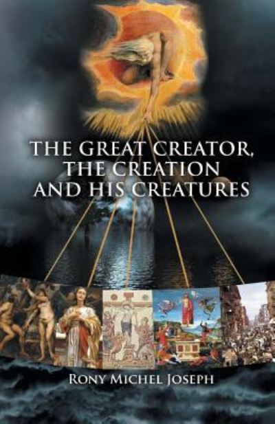 Cover for Rony Michel Joseph · The Great Creator, the creation and His Creatures (Taschenbuch) (2016)