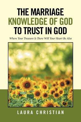 Cover for Laura Christian · The Marriage Knowledge of God to Trust in God (Paperback Book) (2016)