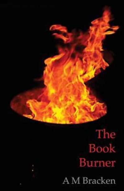 Cover for A M Bracken · The Book Burner (Paperback Book) (2015)