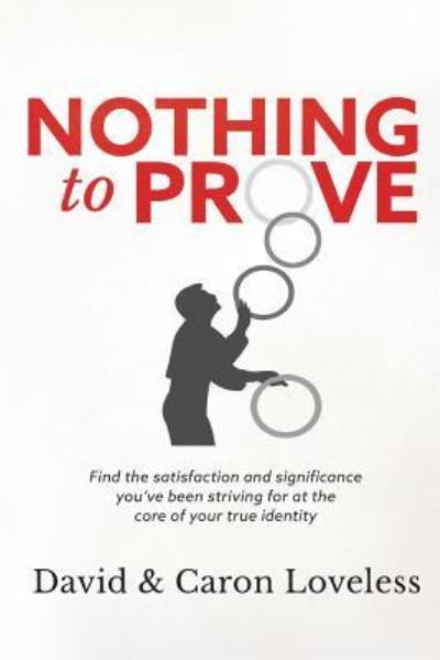 Cover for David &amp; Caron Loveless · Nothing to Prove (Paperback Book) (2016)