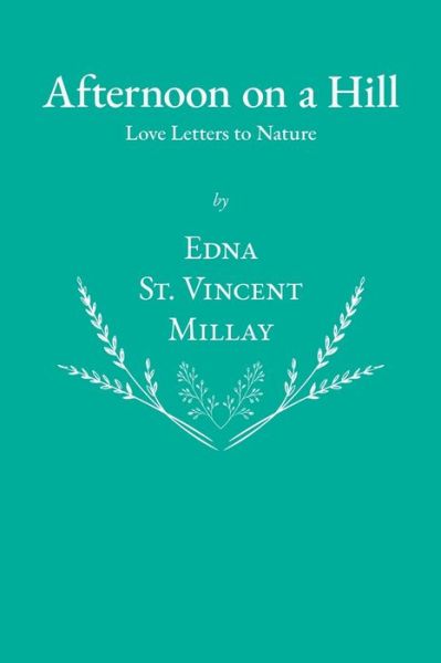 Cover for Edna St Vincent Millay · Afternoon on a Hill - Love Letters to Nature (Taschenbuch) (2020)