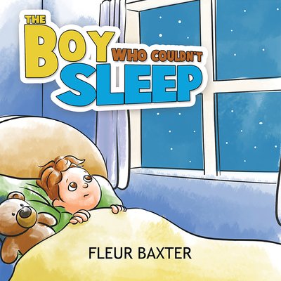 Cover for Fleur Baxter · The Boy Who Couldn't Sleep (Taschenbuch) (2020)