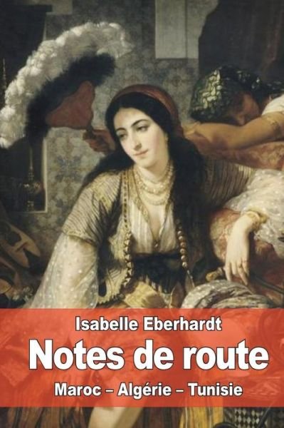 Cover for Isabelle Eberhardt · Notes de route (Paperback Book) (2016)