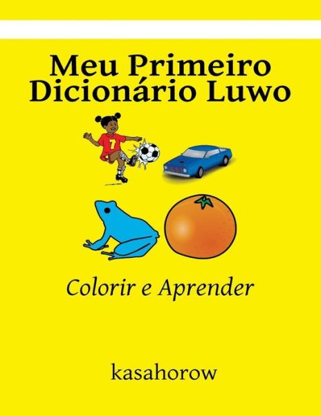 Cover for Kasahorow · Meu Primeiro Dicionario Luwo (Paperback Book) (2016)