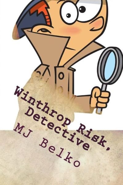 Cover for MJ Belko · Winthrop Risk, Detective : The Mystery of the Missing Hamster (Pocketbok) (2016)