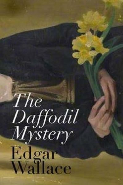Cover for Edgar Wallace · The Daffodil Mystery (Paperback Bog) (2016)