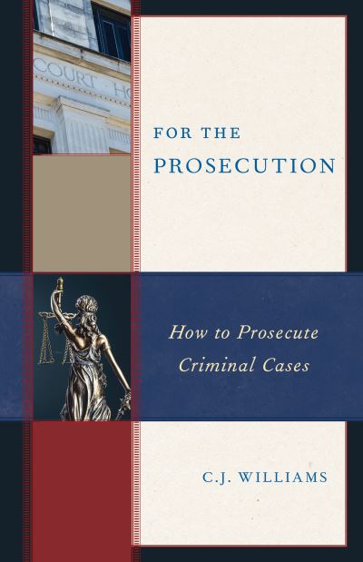 Cover for C J Williams · For the Prosecution: How to Prosecute Criminal Cases (Paperback Bog) (2020)