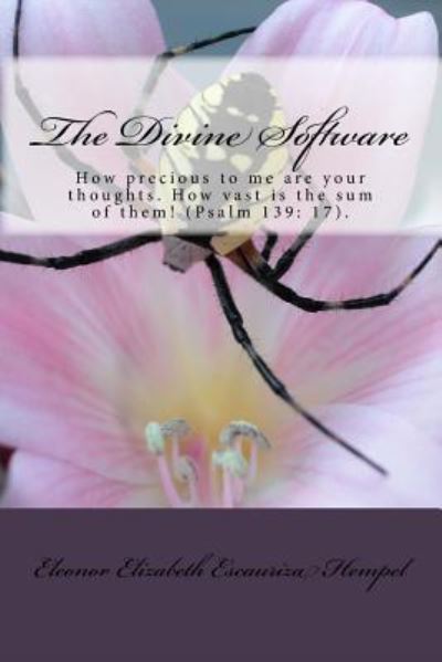 Cover for Eleonor Elizabeth Escauriza Hempel · The Divine Software (Paperback Book) (2016)