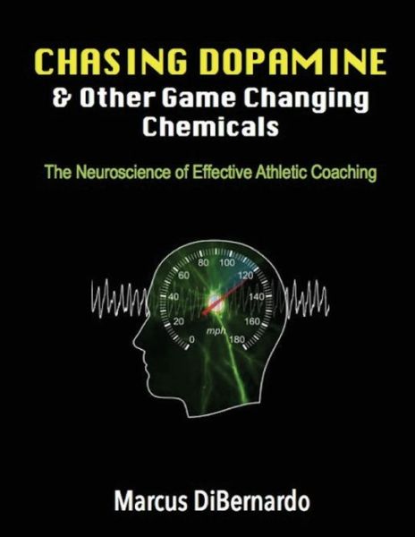 Cover for Marcus Dibernardo · Chasing Dopamine &amp; Other Game Changing Chemicals (Paperback Book) (2016)