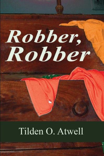 Cover for Tilden O Atwell · Robber, Robber (Paperback Book) (2016)