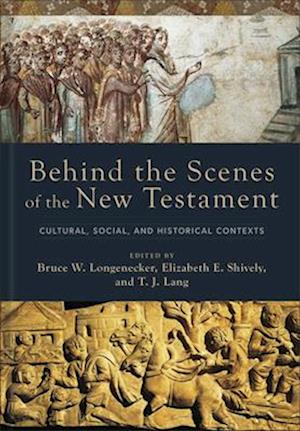 Cover for Bruce W. Longenecker · Behind the Scenes of the New Testament (Book) (2024)