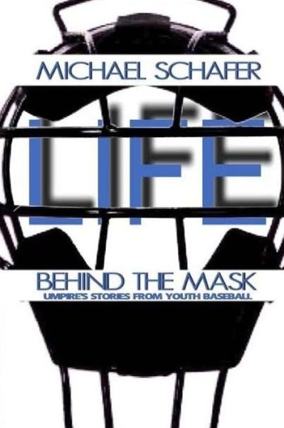 Cover for Michael Schäfer · Life Behind the Mask (Paperback Bog) (2017)