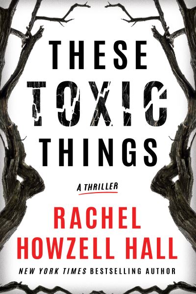 Cover for Rachel Howzell Hall · These Toxic Things: A Thriller (Gebundenes Buch) (2021)