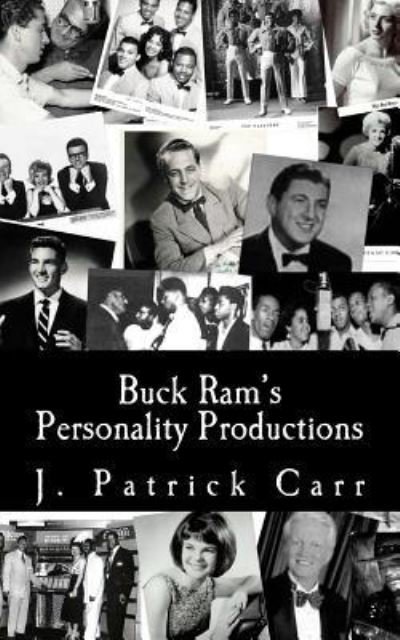 J Patrick Carr · Buck Ram's Personality Productions (Paperback Bog) (2017)