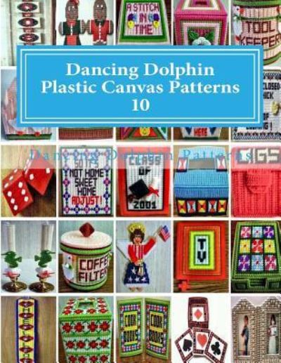 Cover for Dancing Dolphin Patterns · Dancing Dolphin Plastic Canvas Patterns 10 (Paperback Book) (2017)