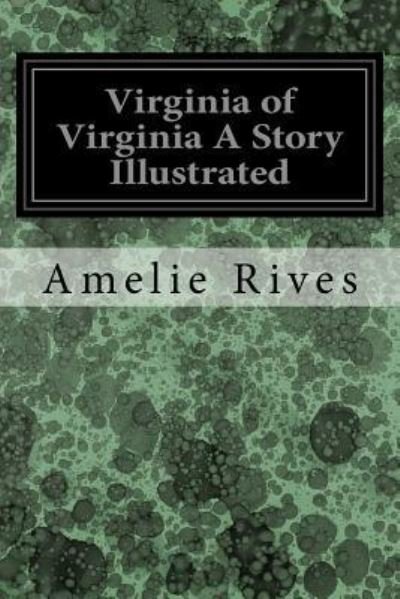 Cover for Amelie Rives · Virginia of Virginia A Story Illustrated (Paperback Bog) (2017)