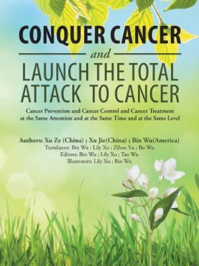 Cover for Bin Wu · Conquer Cancer and Launch the Total Attack to Cancer (Taschenbuch) (2018)