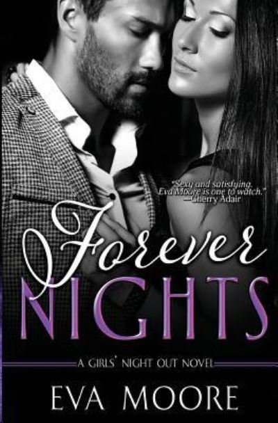 Forever Nights - Eva Moore - Kirjat - Createspace Independent Publishing Platf - 9781548249472 - lauantai 6. tammikuuta 2018