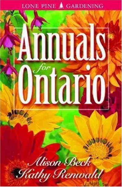 Annuals for Ontario - Alison Beck - Books - Lone Pine Publishing,Canada - 9781551052472 - January 4, 2001