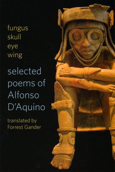 Cover for Alfonso D'Aquino · Fungus Skull Eye Wing: Selected Poems of Alfonso D?aquino (Paperback Book) (2014)