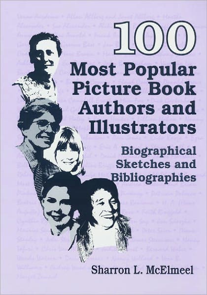 Cover for Sharron L. McElmeel · 100 Most Popular Picture Book Authors and Illustrators: Biographical Sketches and Bibliographies (Inbunden Bok) (2000)