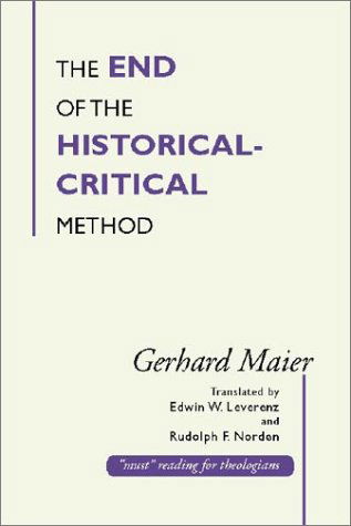 Cover for Gerhard Maier · The End of the Historical-critical Method: (Paperback Book) (2001)