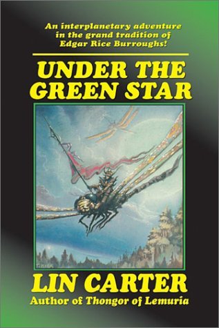 Under the Green Star - Lin Carter - Bücher - CreateSpace Independent Publishing Platf - 9781587156472 - 1. April 2002