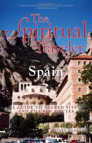 Cover for Beebe Bahrami · The Spiritual Traveler: Spain: A Guide to Sacred Sites and Pilgrim Routes (Paperback Book) (2009)